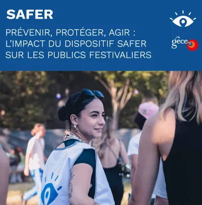 Couverture du rapport Safer/Gece 2025 : Prévenir, protéger, agir - l'impact du dispositif Safer sur les publics festivaliers